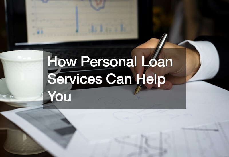 How Personal Loan Services Can Help You