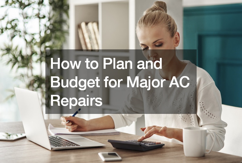 How to Plan and Budget for Major AC Repairs