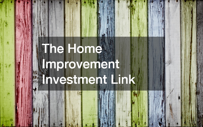 The Home Improvement Investment Link